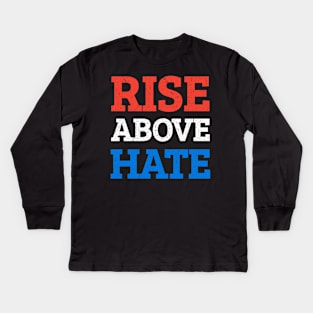 Rise Above Hate Kids Long Sleeve T-Shirt